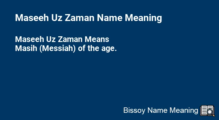 Maseeh Uz Zaman Name Meaning